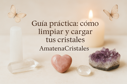 🪄 Guía práctica: cómo limpiar y cargar tus cristales ✨ (Por AmatenaCristales / Amatena Cristales)