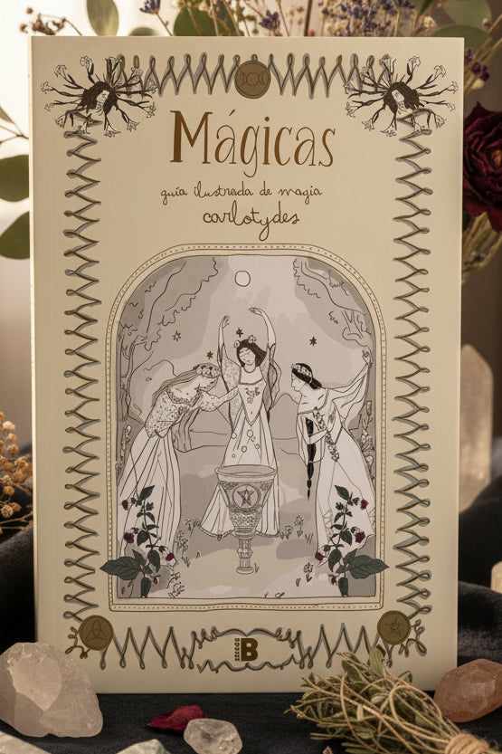 Mágicas · Guía Ilustrada de Magia, Rituales, Tarot y Brujería